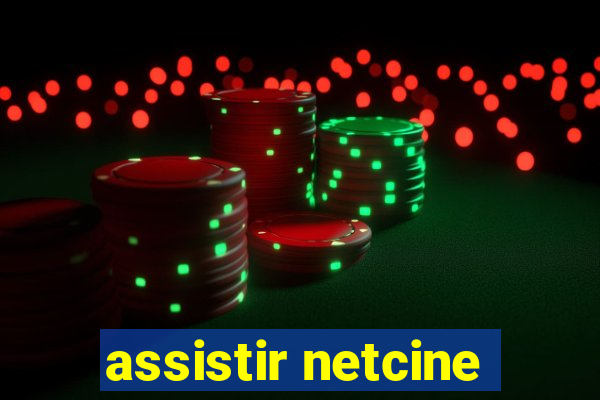 assistir netcine